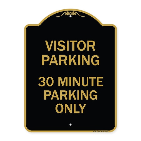 Signmission Visitor Parking 30 Minute Parking Only, Black & Gold Aluminum Sign, 18" x 24", BG-1824-22732 A-DES-BG-1824-22732